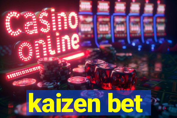 kaizen bet