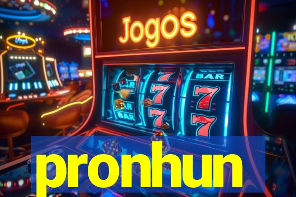 pronhun