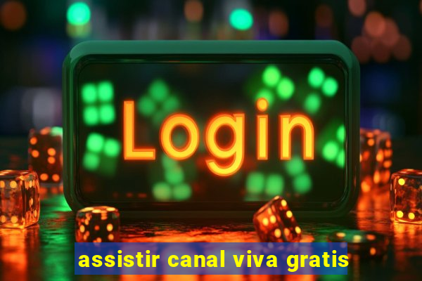 assistir canal viva gratis