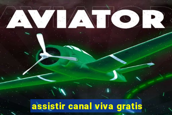 assistir canal viva gratis