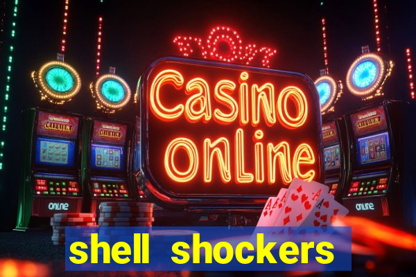 shell shockers unblocked links