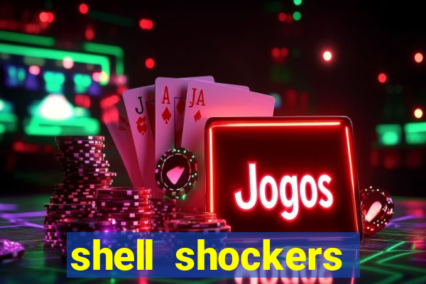 shell shockers unblocked links