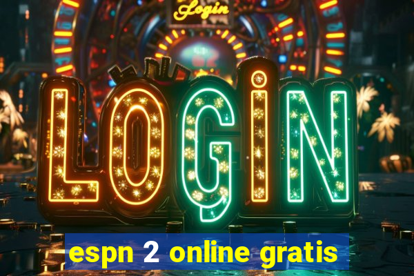 espn 2 online gratis