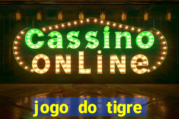 jogo do tigre falso dinheiro infinito