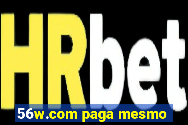 56w.com paga mesmo