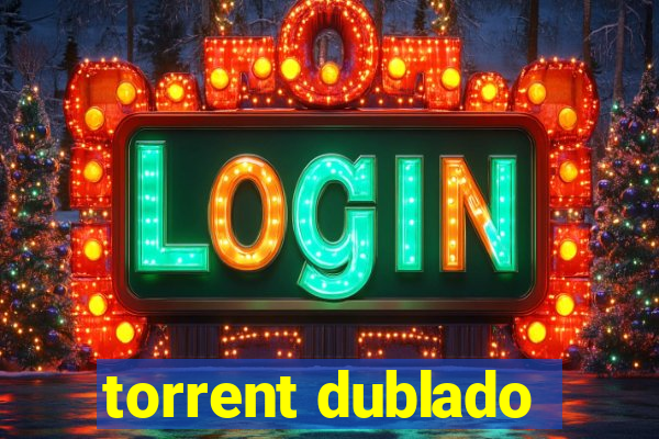 torrent dublado