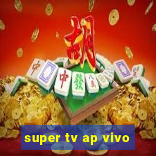 super tv ap vivo