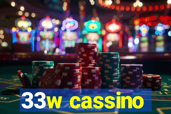 33w cassino