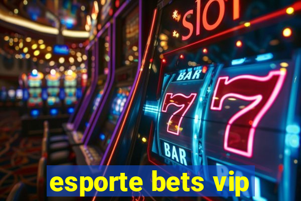 esporte bets vip