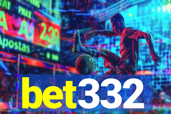 bet332