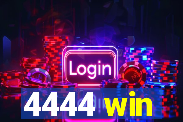 4444 win