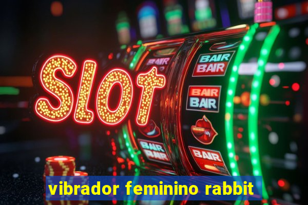 vibrador feminino rabbit