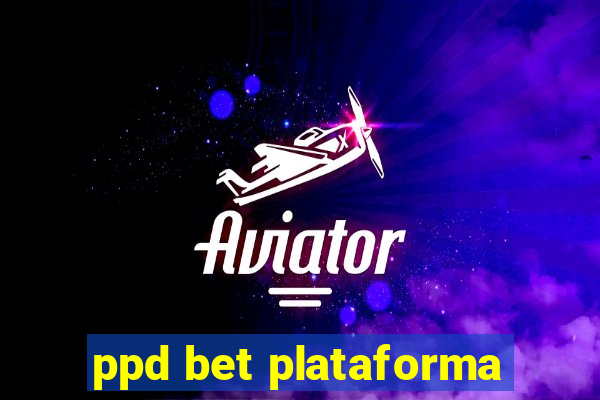 ppd bet plataforma