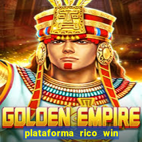 plataforma rico win paga mesmo