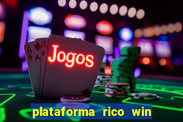 plataforma rico win paga mesmo