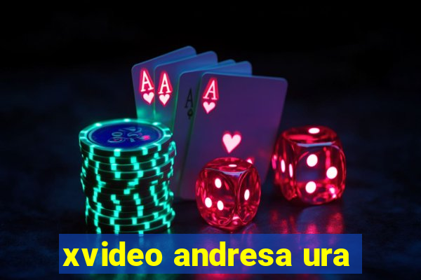 xvideo andresa ura