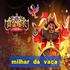 milhar da vaca mais atrasada