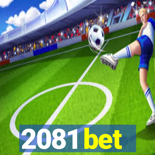 2081 bet