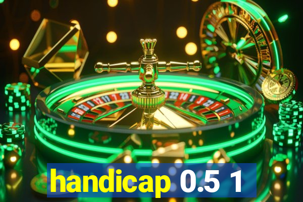 handicap 0.5 1