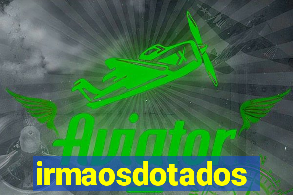 irmaosdotados