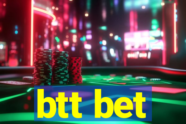 btt bet