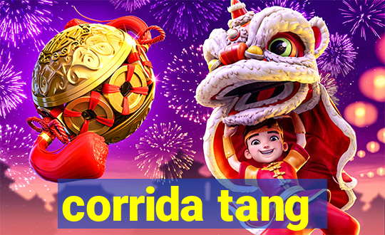 corrida tang