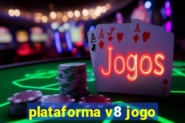 plataforma v8 jogo