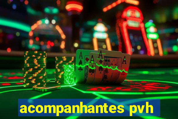 acompanhantes pvh