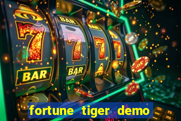 fortune tiger demo aposta de 500