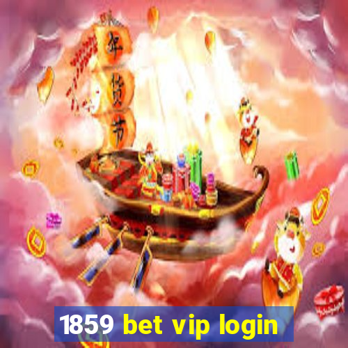 1859 bet vip login