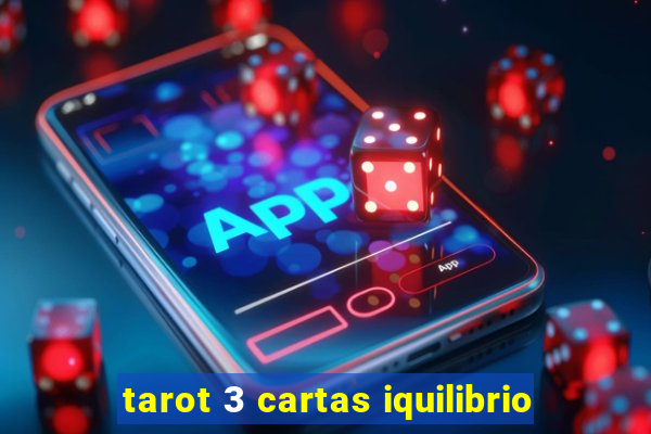 tarot 3 cartas iquilibrio