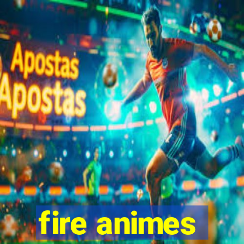 fire animes