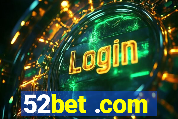 52bet .com