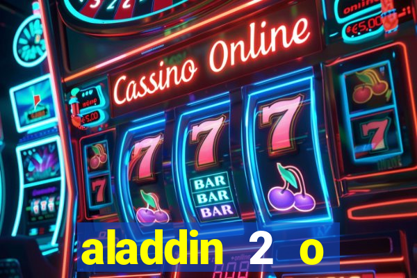 aladdin 2 o retorno de jafar filme completo dublado