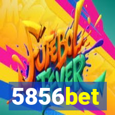 5856bet