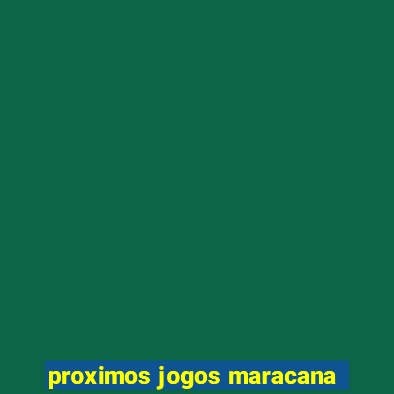 proximos jogos maracana