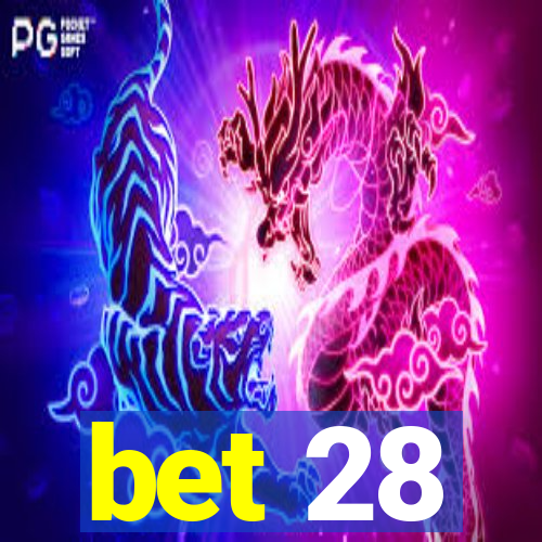 bet 28