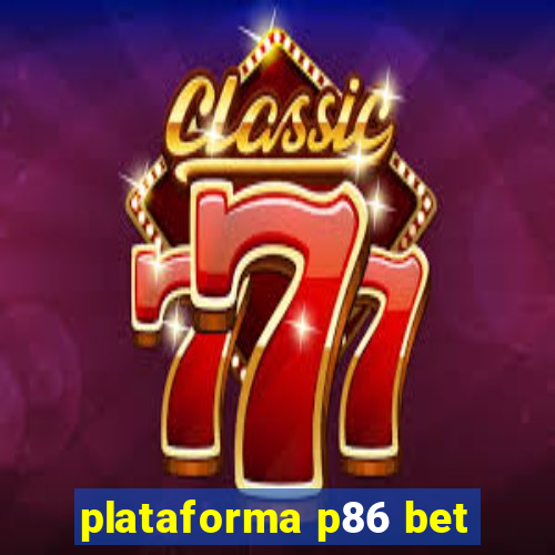 plataforma p86 bet