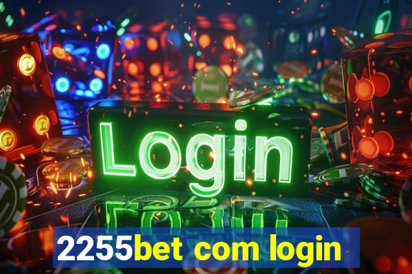 2255bet com login