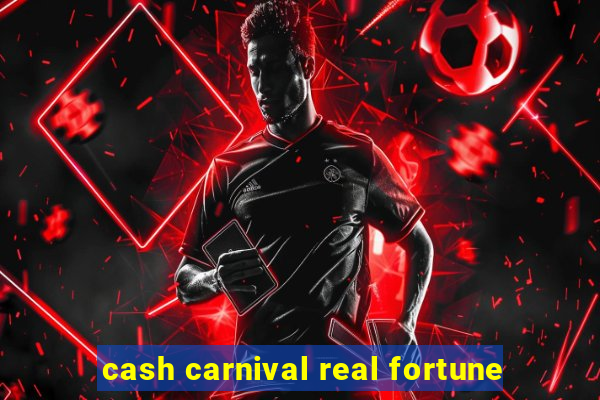 cash carnival real fortune