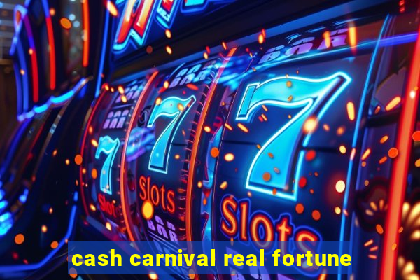 cash carnival real fortune