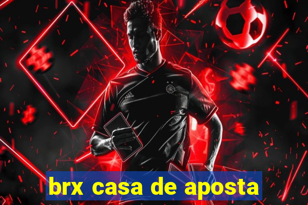 brx casa de aposta