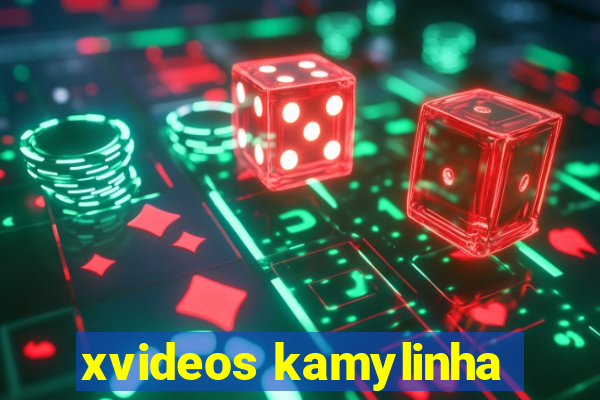 xvideos kamylinha