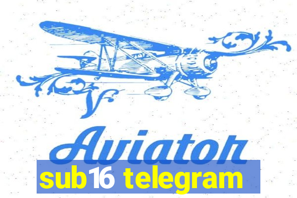 sub16 telegram