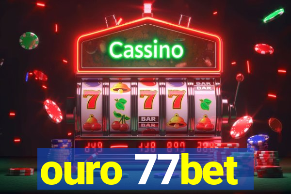 ouro 77bet