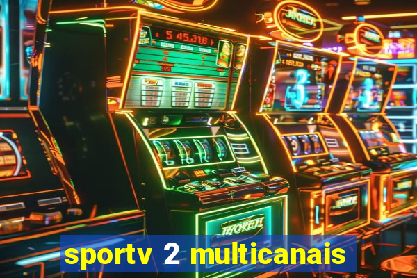 sportv 2 multicanais