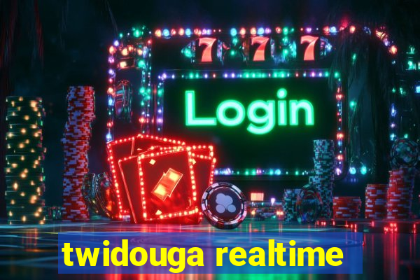 twidouga realtime