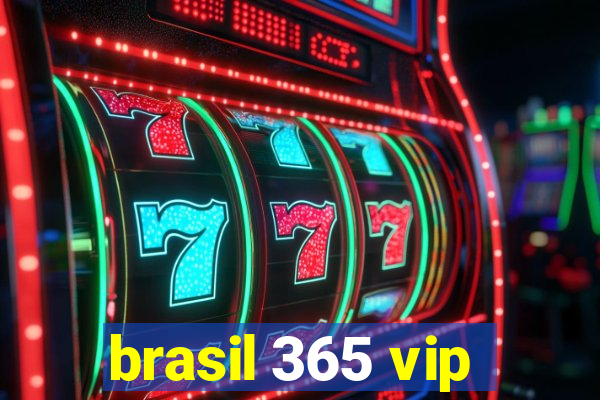 brasil 365 vip