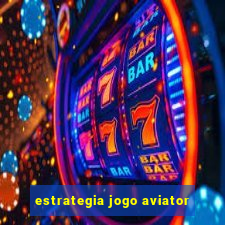 estrategia jogo aviator