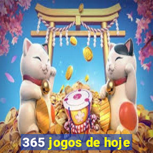 365 jogos de hoje